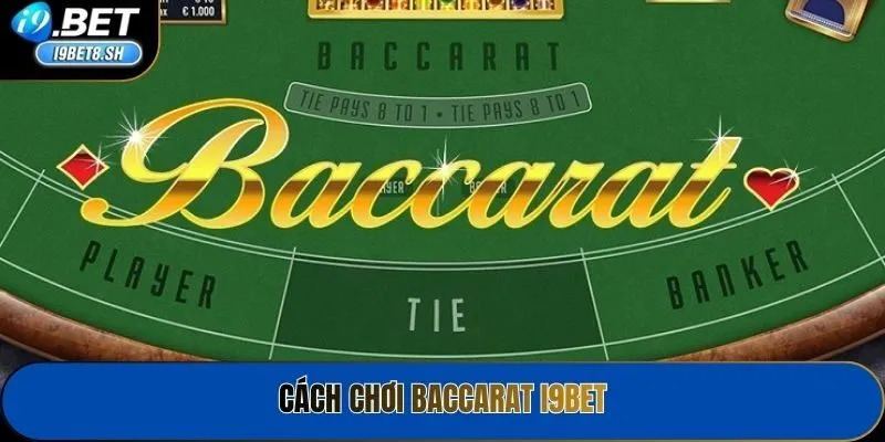 Cách Chơi Baccarat I9bet