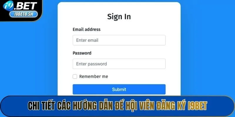 Chi tiết các hướng dẫn để hội viên đăng ký i9bet
