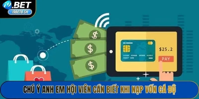 Chú ý anh em hội viên cần biết khi nạp vốn cá độ
