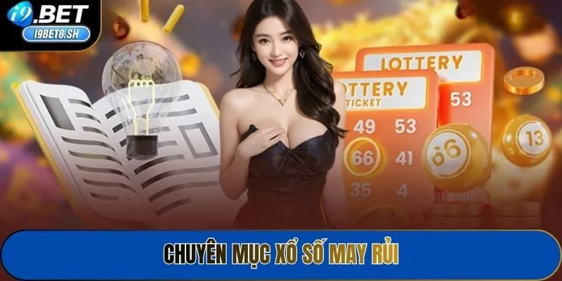Chuyên mục xổ số may rủi
