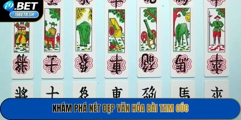 Khám phá nét đẹp văn hóa bài tam cúc