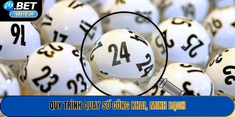 Quy trình quay số công khai, minh bạch